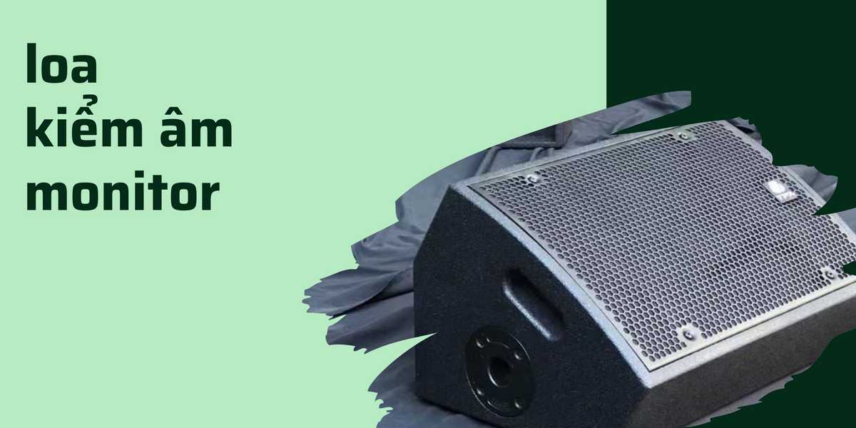 Các điều cần biết khi mua loa kiểm âm - Monitor 