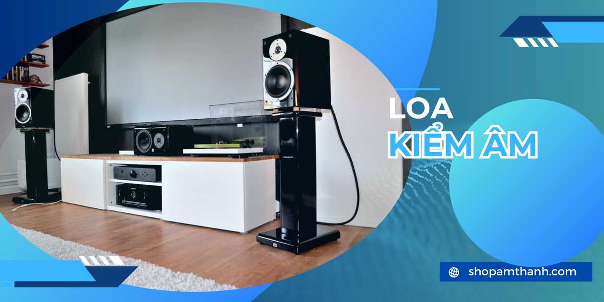 Chọn loa kiểm âm phù hợp với không gian sử dụng