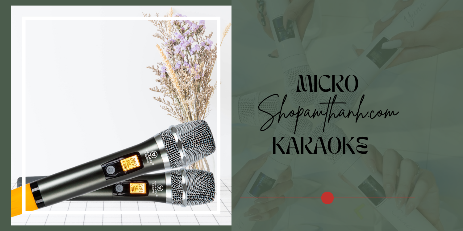 Hướng lắp đặt micro karaoke đúng chuẩn – Âm thanh hoàn hảo Hướng lắp đặt micro karaoke đúng chuẩn – Âm thanh hoàn hảo