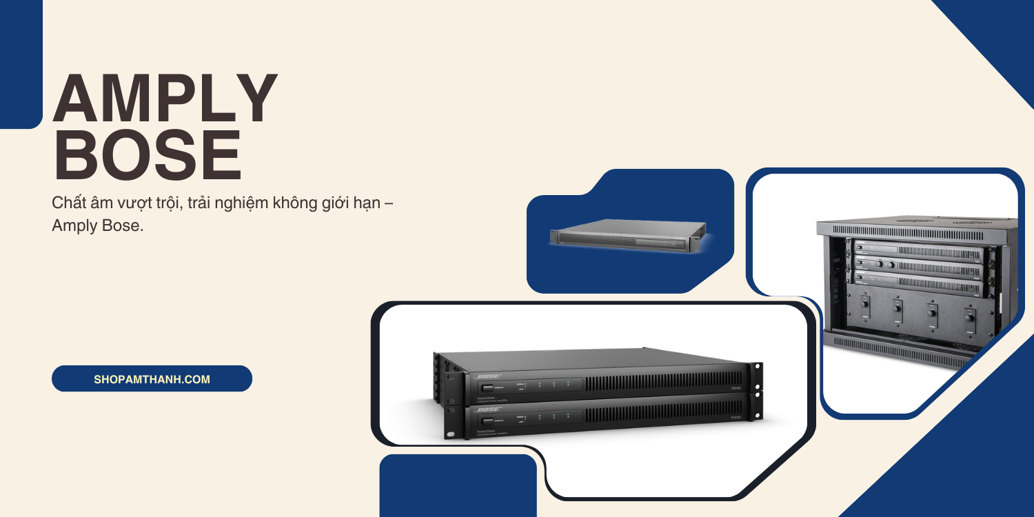 Mua amply công suất điện động Bose theo nhu cầu sử dụng Mua amply công suất điện động Bose theo nhu cầu sử dụng