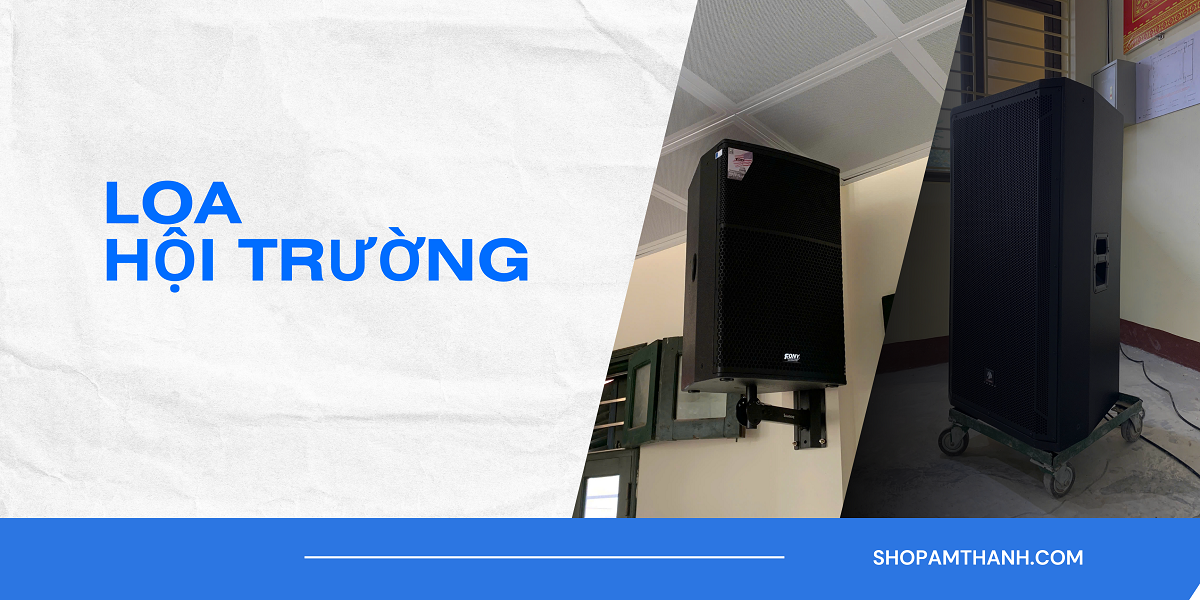 Những dòng loa hội trường - sân khấu giá rẻ được ưa chuộng Những dòng loa hội trường - sân khấu giá rẻ được ưa chuộng