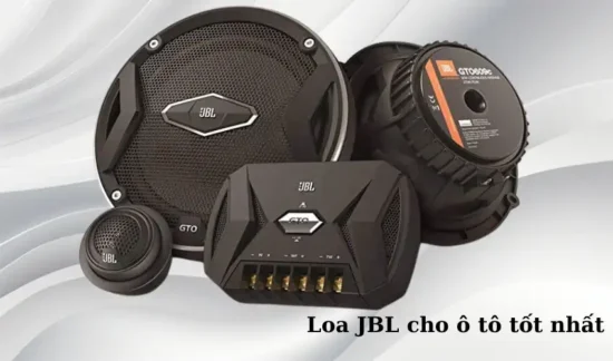 Top 6 loa ô tô JBL đáng mua nhất hiện nay: JBL Club 625SQ, Stadium 62CF, JBL Stage1 621, Stadium GTO 750T, Stadium GTO 20M, Club 605CSQ.