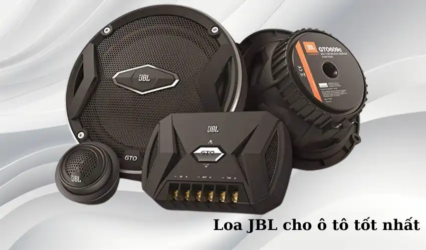 Top 6 loa ô tô JBL đáng mua nhất hiện nay: JBL Club 625SQ, Stadium 62CF, JBL Stage1 621, Stadium GTO 750T, Stadium GTO 20M, Club 605CSQ.